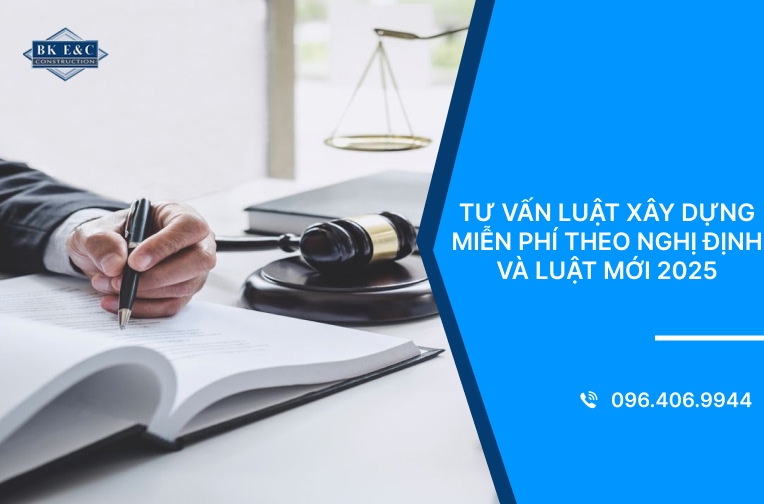Tư vấn luật xây dựng miễn phí theo Nghị định và Luật mới 2025